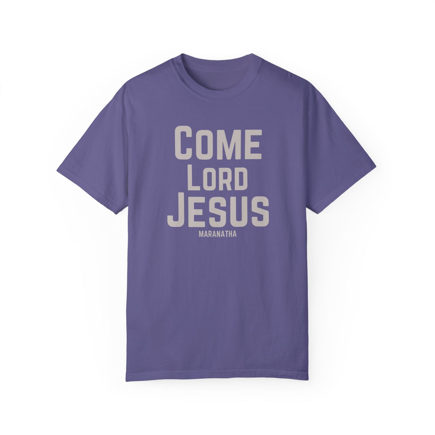 Come Lord Jesus Unisex Garment-Dyed T-shirt