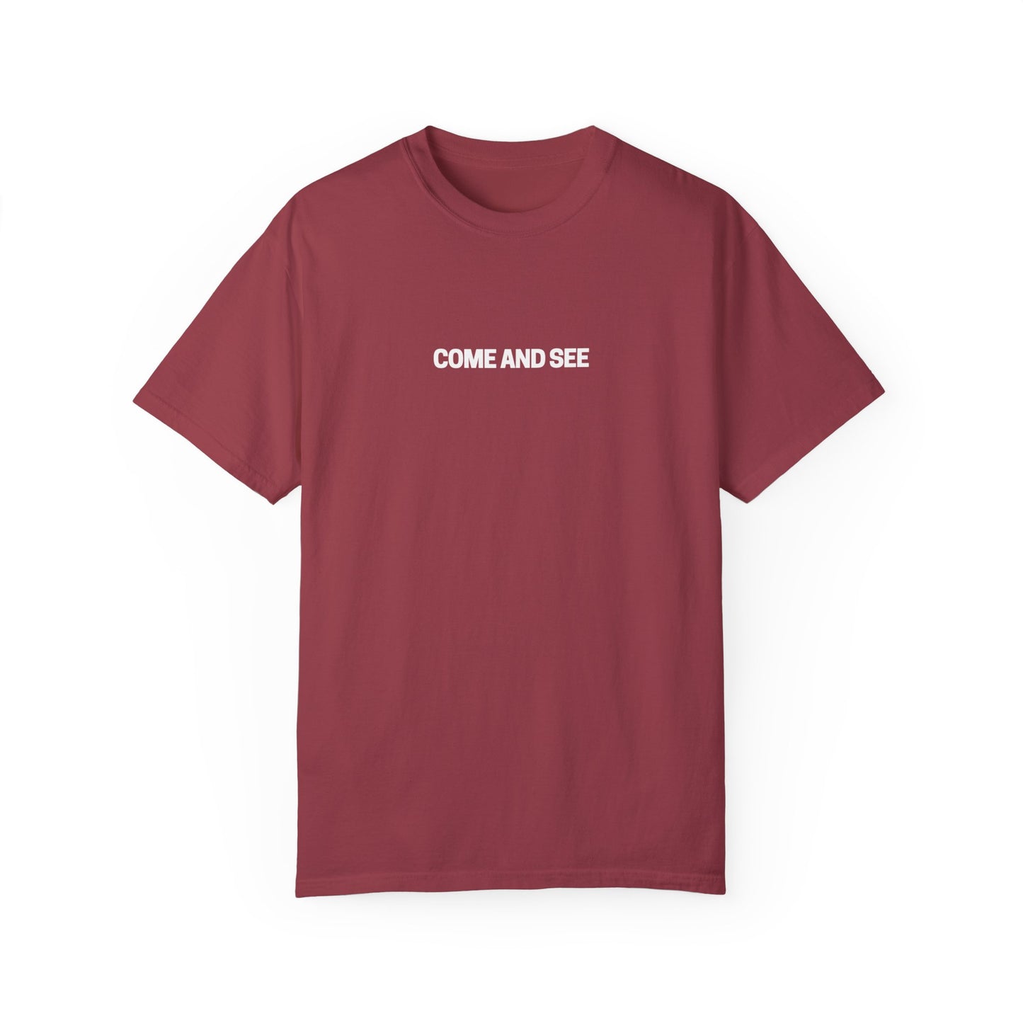 Come and See Unisex Garment-Dyed T-Shirt