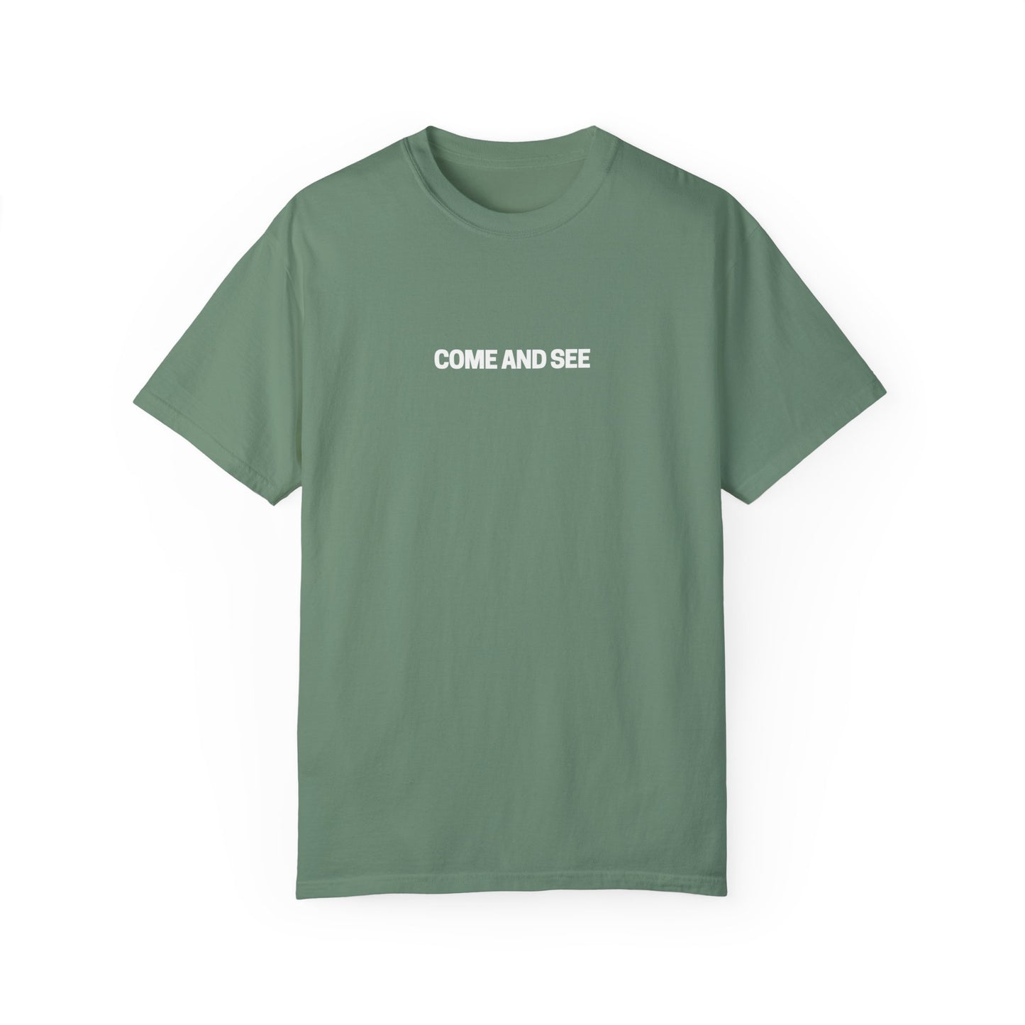 Come and See Unisex Garment-Dyed T-Shirt