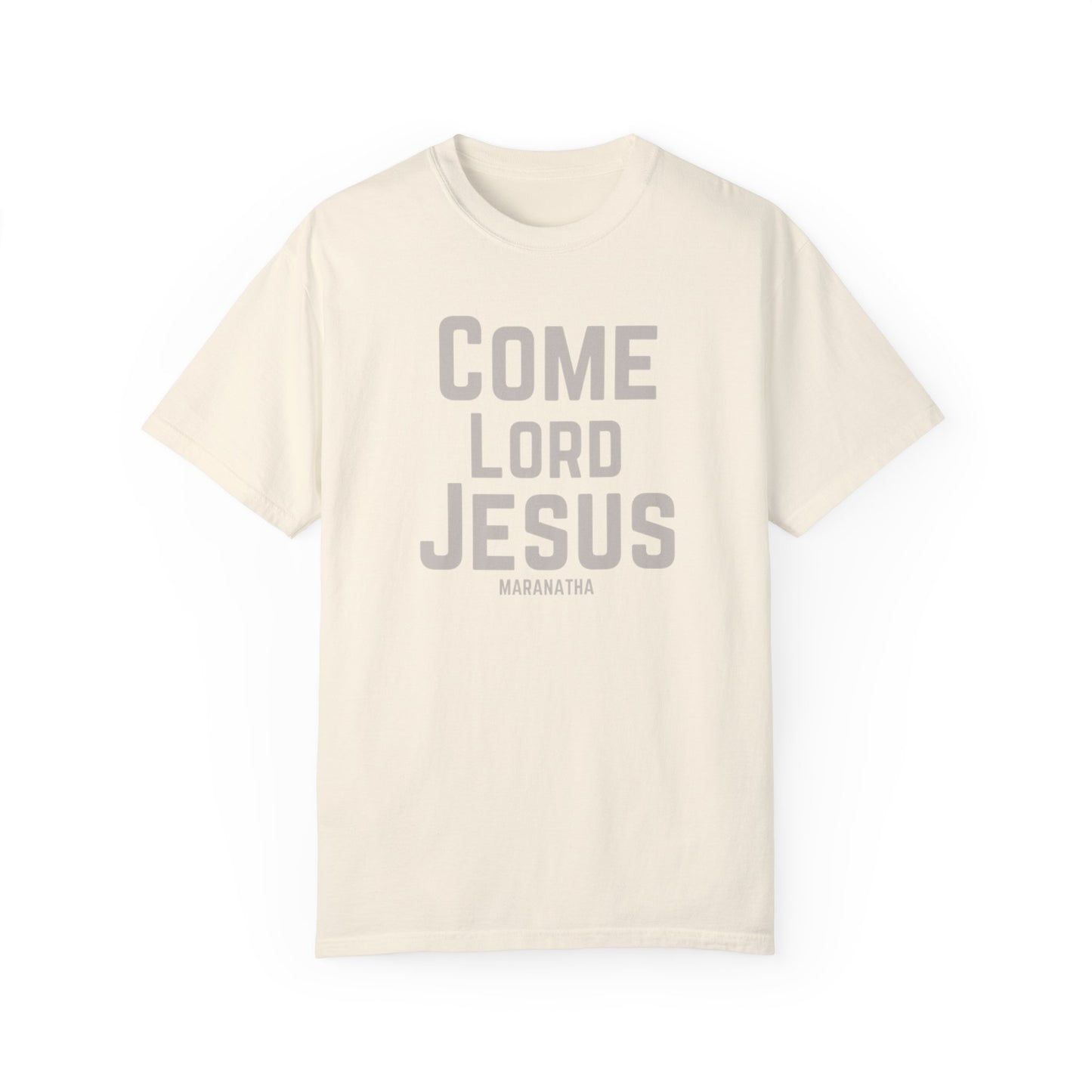 Come Lord Jesus Unisex Garment-Dyed T-shirt