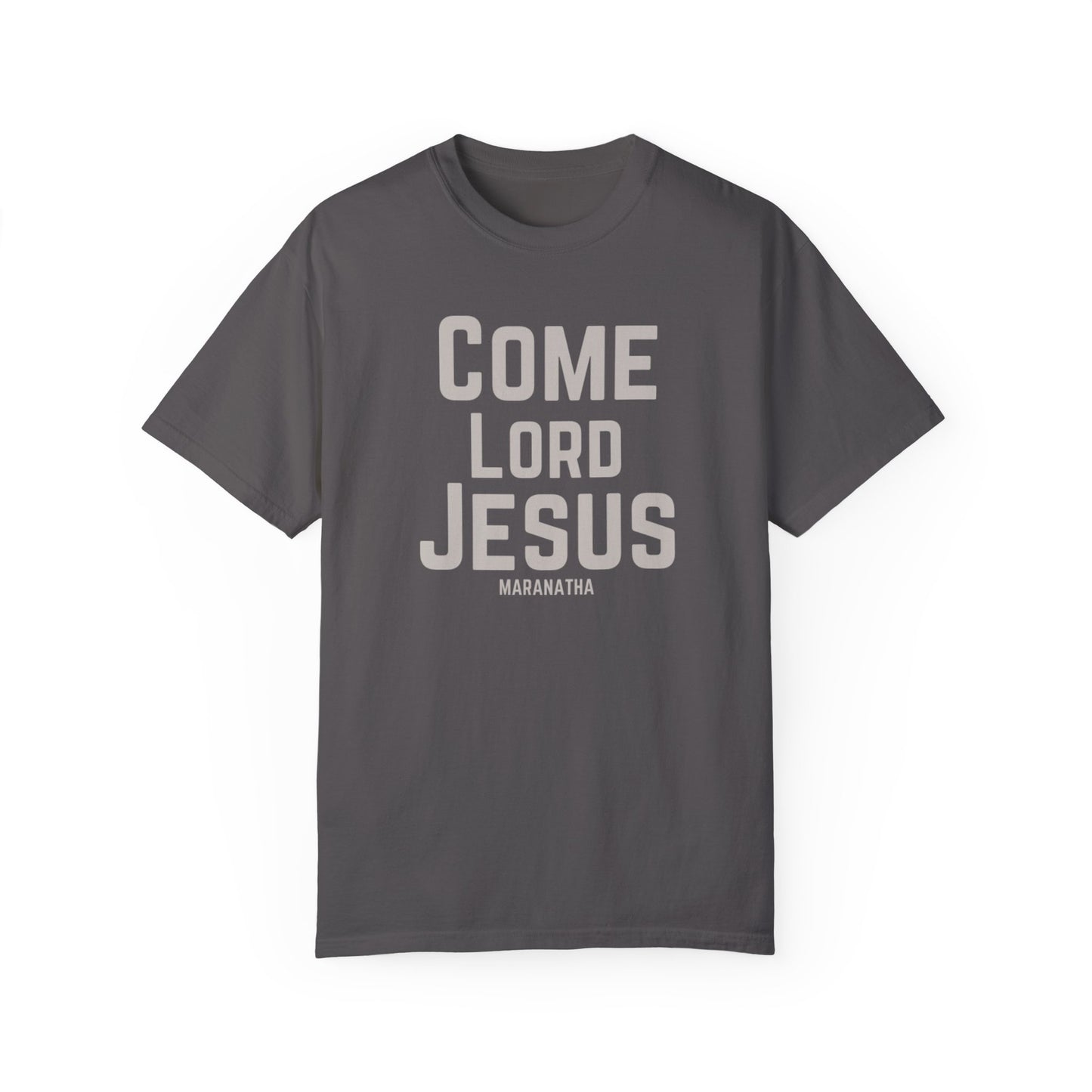 Come Lord Jesus Unisex Garment-Dyed T-shirt