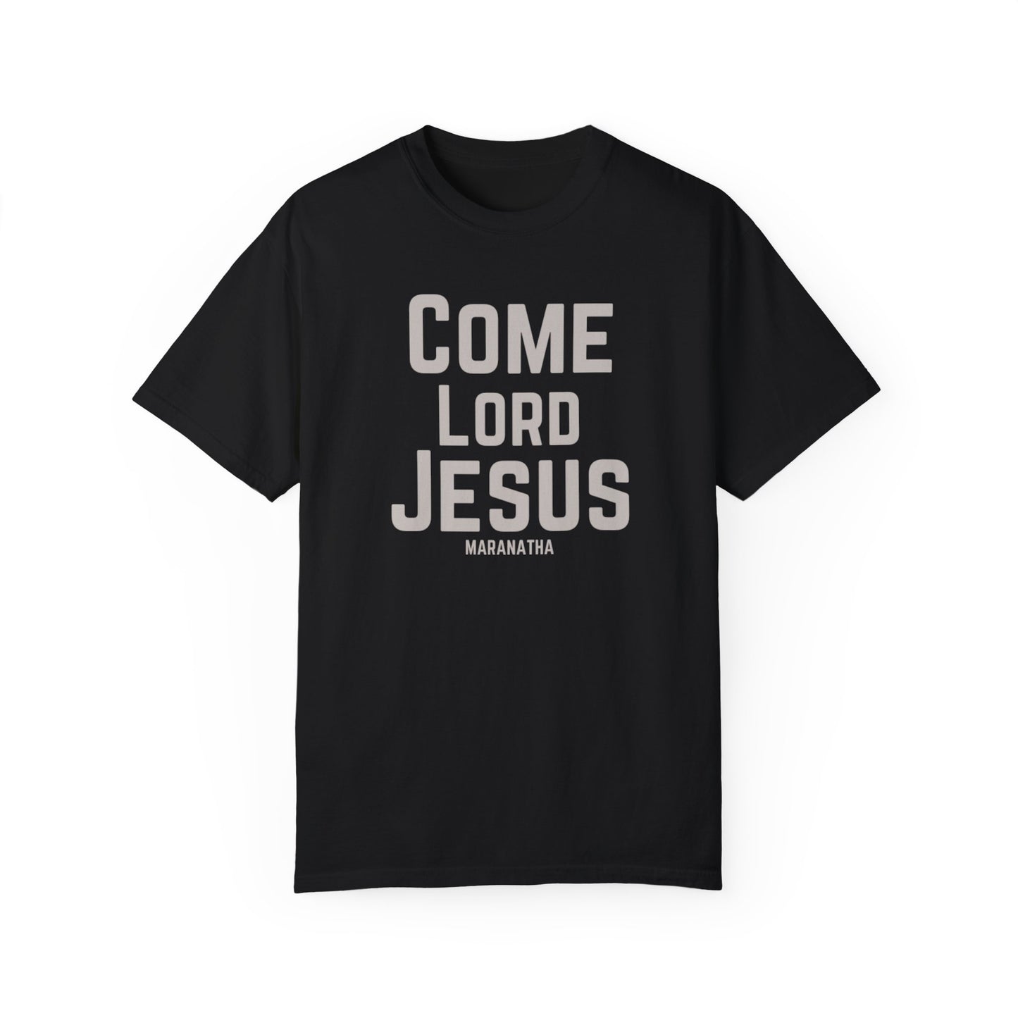Come Lord Jesus Unisex Garment-Dyed T-shirt