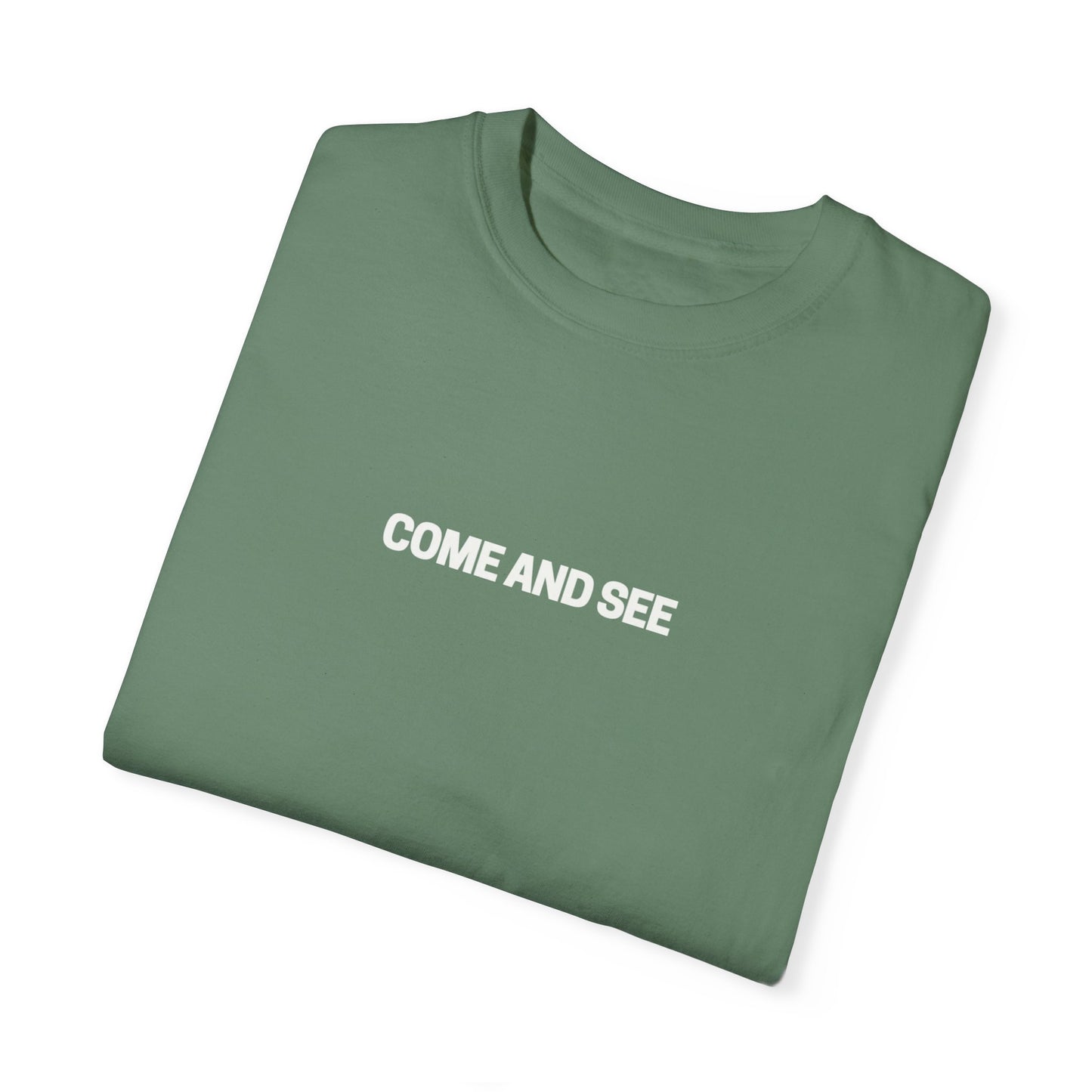 Come and See Unisex Garment-Dyed T-Shirt