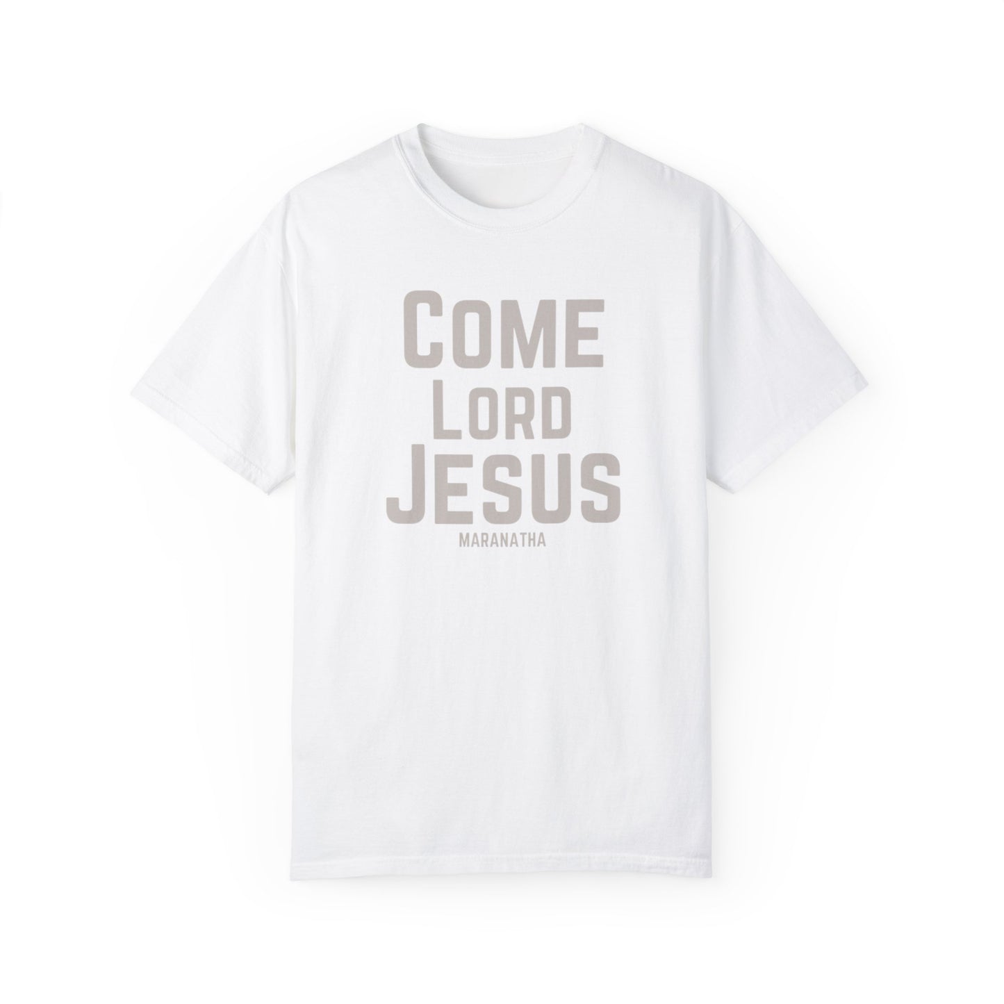 Come Lord Jesus Unisex Garment-Dyed T-shirt