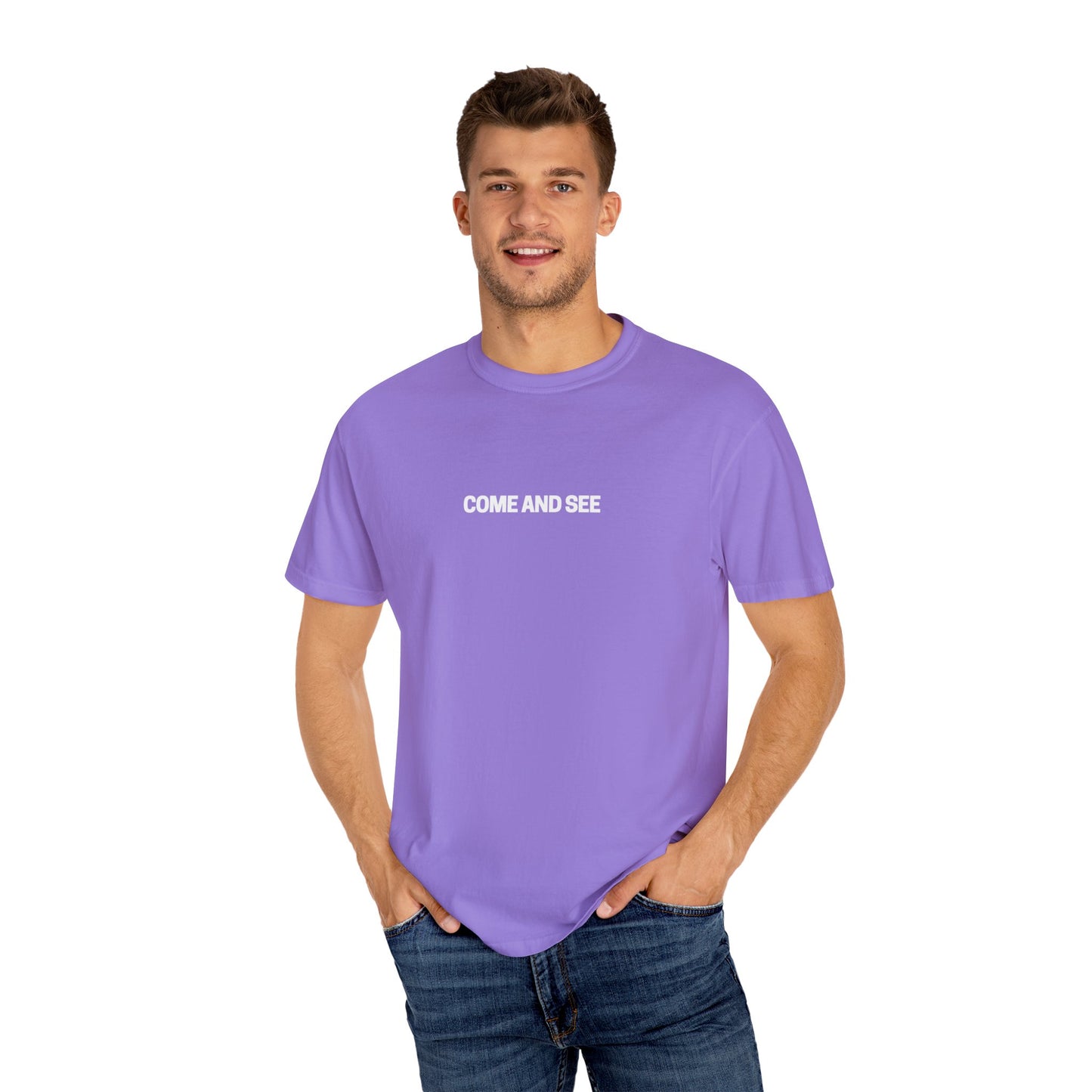 Come and See Unisex Garment-Dyed T-Shirt