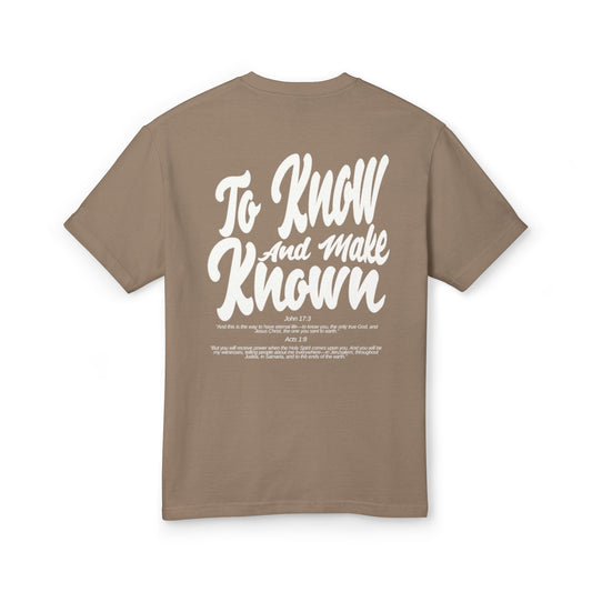 To Know and Make Known Unisex Garment-Dyed Heavyweight Cotton Tee